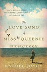 The Love Song of Miss Queenie Hennessy A Novel