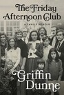 The Friday Afternoon Club A Family Memoir