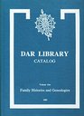 DAR Library Catalog Volume One Family Histories and Genealogies