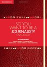So You Want To Be A Journalist Unplugged
