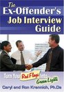 The ExOffender's Job Interview Guide Turn Your Red Flags Into Green Lights