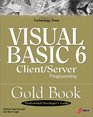 Visual Basic 6 Client/Server Programming Gold Book Building Better Enterprises and Departmental Environments