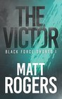 The Victor A Black Force Thriller