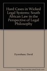Hard Cases in Wicked Legal Systems South African Law in the Perspective of Legal Philosophy
