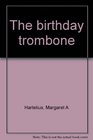 The birthday trombone