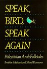 Speak Bird Speak Again Palestinian Arab Folktales