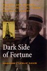 Dark Side of Fortune Triumph and Scandal in the Life of Oil Tycoon Edward L Doheny