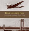 Power Speed and Form Engineers and the Making of the Twentieth Century