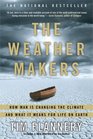 The Weather Makers How Man Is Changing the Climate and What It Means for Life on Earth