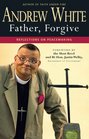 Father Forgive Reflections on Peacemaking