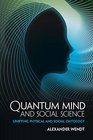 Quantum Mind and Social Science Unifying Physical and Social Ontology
