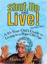 Shut Up and Live! (You Know How)