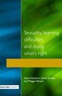 Sexuality Learning Difficulties and Doing What's Right