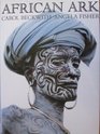 African Ark People and Ancient Cultures of Ethiopia and the Horn of Africa