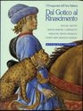 From the Gothic to the Renaissance  Duccio Giotto Simone Martini Pietro and Ambroglio Lorenzetti Masaccio Fra Angelico Filippo Lippi Benozzo Gozzoli
