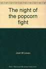 The night of the popcorn fight
