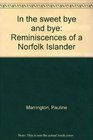 In the sweet bye and bye Reminiscences of a Norfolk Islander