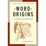Word Originsand how we know them