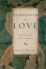 Surrender to Love: Discovering the Heart of Christian Spirituality