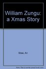 William Zungu a Xmas Story