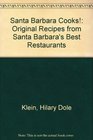 Santa Barbara Cooks Original Recipes from Santa Barbara's Best Restaurants