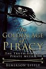 The Golden Age of Piracy The Truth Behind Pirate Myths