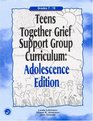 Teens Together Grief Support Group Curriculum  Adolescence Edition  Grades 712