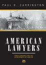 American Lawyers Public Servants and the Development of a Nation