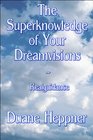 The Superknowledge of Your Dreamvisions  Realguidance