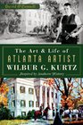 The Art and Life of Atlanta Artist Wilbur G Kurtz Inspired by Southern History