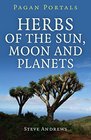 Pagan Portals  Herbs of the Sun Moon and Planets