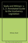 Sealy and Milman v 1 2 Annotated Guide to the Insolvency Legislation