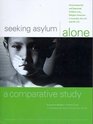 Seeking Asylum Alone  a Comparative Study Unaccompanied and Separated Children and Refugee Protection in Australia the UK and the US