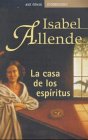 La Casa de los Espiritus (The House of the Spirits) (Spanish)