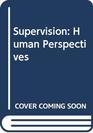 Supervision Human Perspectives