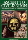 Ascent To Civilization The Archaeology of Early Humans