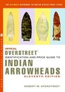 The Official Overstreet Identification and Price Guide to Indian Arrowheads, 11th Edition (Official Overstreet Indian Arrowhead Identification and Price Guide)
