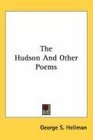 The Hudson And Other Poems
