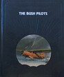 The Bush Pilots (Epic of Flight)