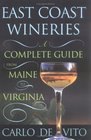 East Coast Wineries A Complete Guide from Maine to Virginia