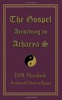 The Gospel According to Acharya S
