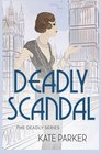 Deadly Scandal (Deadly, Bk 1)