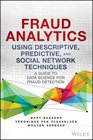 Fraud Analytics Using Descriptive Predictive and Social Network Techniques A Guide to Data Science for Fraud Detection