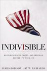 Indivisible Restoring Faith Family and Freedom Before It's Too Late