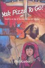 Yak Pizza To Go Travels in an Age of Vanishing Cultures and Extinction