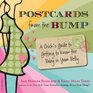 Postcards from the Bump A Chick's Guide to Getting to Know the Baby in Your Belly