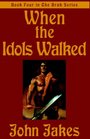 When The Idols Walked: Brak The Barbarian #4