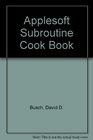 Applesoft subroutine cookbook for the Apple II II IIe  IIc