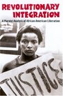 Revolutionary Integration A Marxist Analysis of African American Liberation