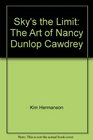 Sky's the Limit The Art of Nancy Dunlop Cawdrey